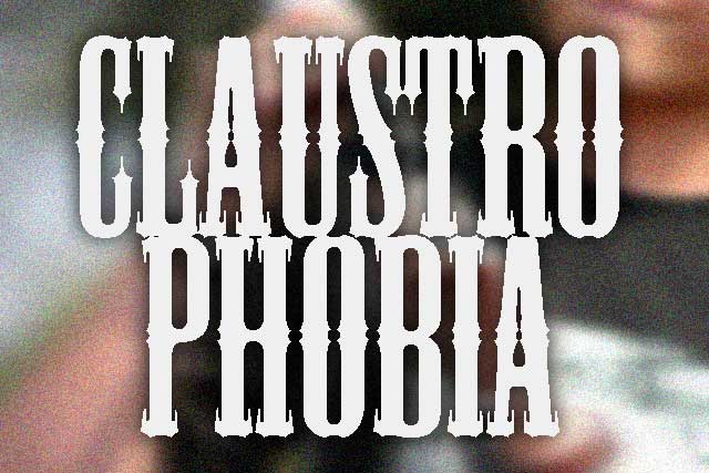Claustrophobia